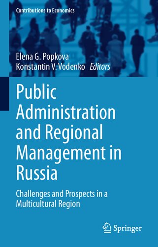 Public Administration and Regional Management in Russia: Challenges and Prospects in a Multicultural Region (Contributions to Economics)