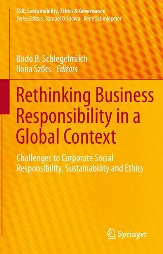 Rethinking Business Responsibility in a Global Context: Challenges to Corporate Social Responsibility, Sustainability and Ethics (CSR, Sustainability, Ethics & Governance)