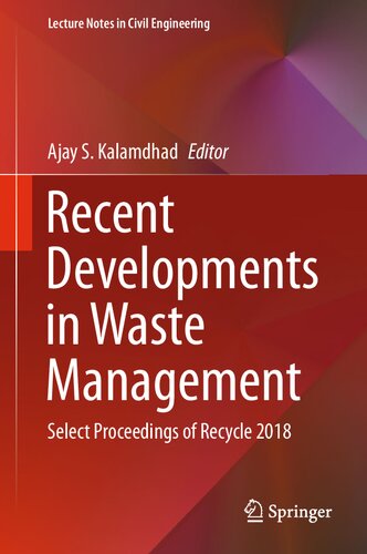 Recent Developments in Waste Management: Select Proceedings of Recycle 2018 (Lecture Notes in Civil Engineering, 57)