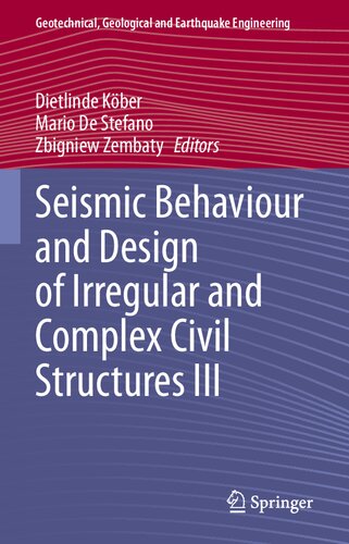 Seismic Behaviour and Design of Irregular and Complex Civil Structures III (Geotechnical, Geological and Earthquake Engineering, 48)