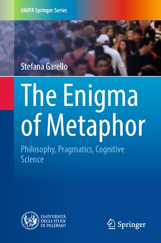 The Enigma of Metaphor: Philosophy, Pragmatics, Cognitive Science (UNIPA Springer Series)