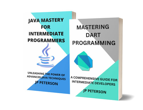 Mastering Dart and Java Programming: A Comprehensive Guide for Intermediate Developers - 2 Books in 1