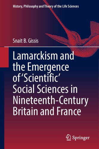 Lamarckism and the Emergence of 'Scientific' Social Sciences in Nineteenth-Century Britain and France