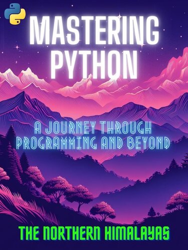 Mastering Python: A Journey Through Programming and Beyond