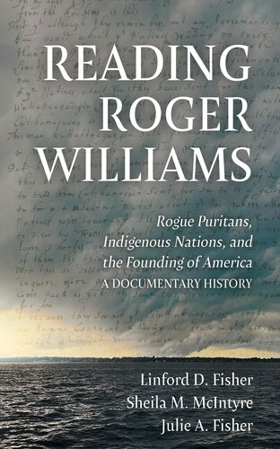 Reading Roger Williams: Rogue Puritans, Indigenous Nations, and the Founding of America—a Documentary History