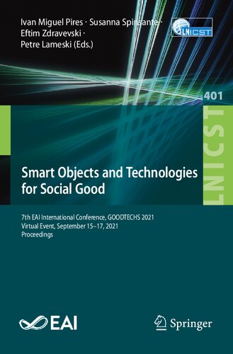 Smart Objects and Technologies for Social Good: 7th EAI International Conference, GOODTECHS 2021, Virtual Event, September 15–17, 2021, Proceedings ... and Telecommunications Engineering)