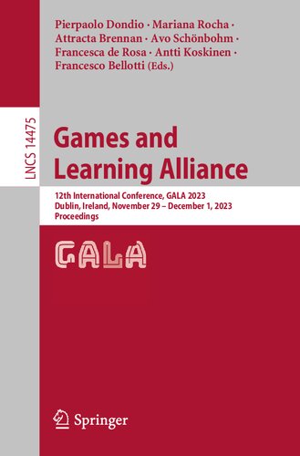 Games and Learning Alliance: 12th International Conference, GALA 2023, Dublin, Ireland, November 29 – December 1, 2023, Proceedings (Lecture Notes in Computer Science)