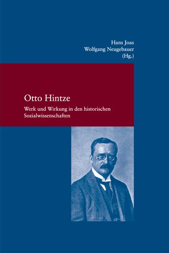 Otto Hintze. Werk und Wirkung in den historischen Sozialwissenschaften