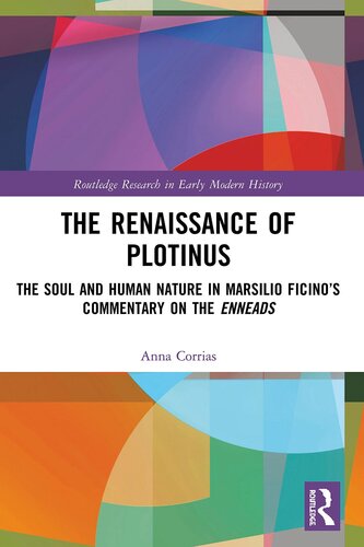 The Renaissance of Plotinus: The Soul and Human Nature in Marsilio Ficino’s Commentary on the Enneads