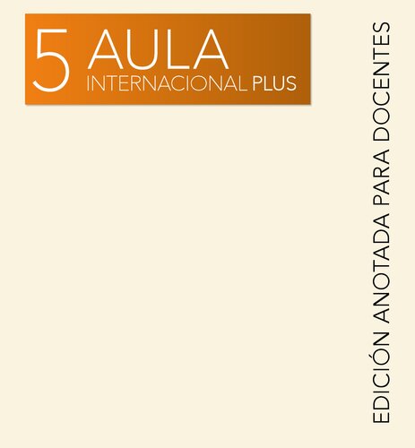 Aula Internacional Plus 5 (B2.2). Edición anotada para docentes