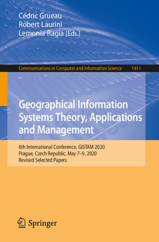 Geographical Information Systems Theory, Applications and Management: 6th International Conference, GISTAM 2020, Prague, Czech Republic, May 7–9, ... in Computer and Information Science)