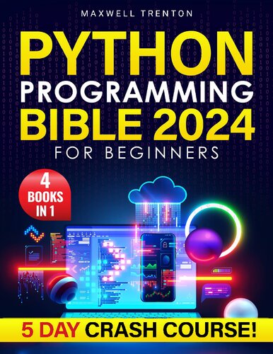 Python Programming Bible for Beginners: [4 in 1] The Ultimate 5-Day Python Crash Course with Step-by-Step Guidance, Expert Secrets, and a Practical Workbook to Achieve Your Career Aspirations