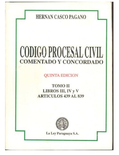 Código procesal civil: Libros III, IV y V, artículos 439 al 839