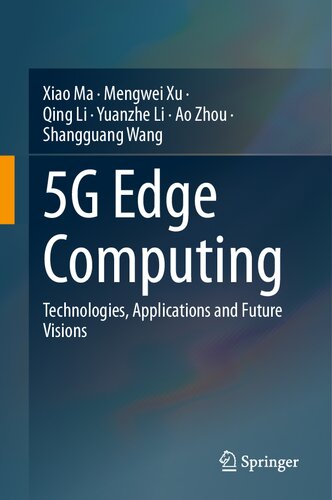 5G Edge Computing: Technologies, Applications and Future Visions