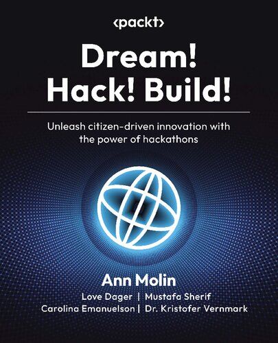 Dream! Hack! Build!: Unleash citizen-driven innovation with the power of hackathons