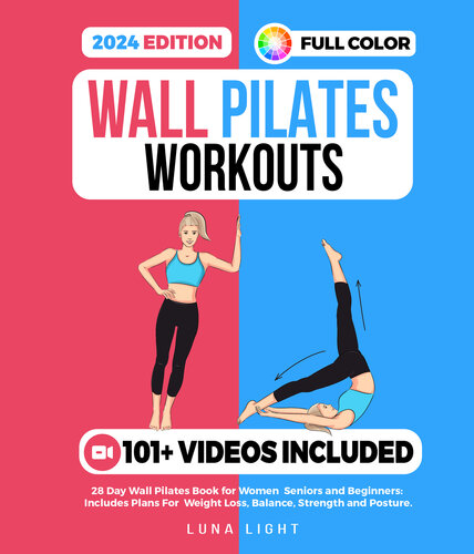 Wall Pilates Workouts: 28 Day Wall Pilates Book for Women, Seniors and Beginners: Includes Plans For Weight Loss, Balance, Strength and Posture. (Fun & Fit)