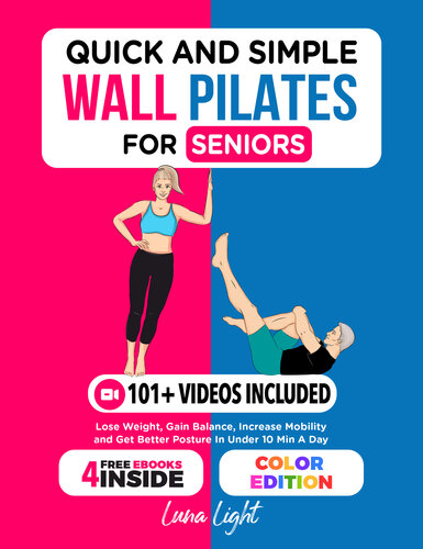 Quick And Simple Wall Pilates For Seniors: Lose Weight, Gain Balance, Increase Mobility and Get Better Posture In Under 10 Min A Day (Fun & Fit)