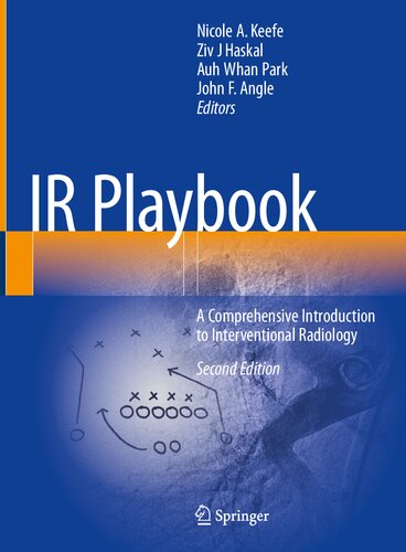 IR Playbook: A Comprehensive Introduction to Interventional Radiology