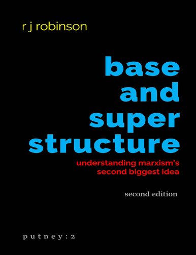 Base and Superstructure: Understanding Marxism's Second Biggest Idea