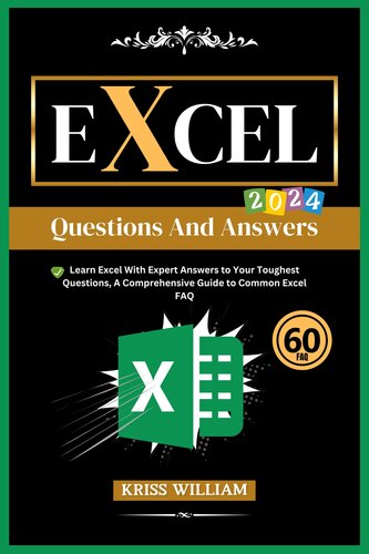 Excel Questions And Answers: Learn Excel With Expert Answers to Your Toughest Questions, A Comprehensive Guide to Common Excel FQA