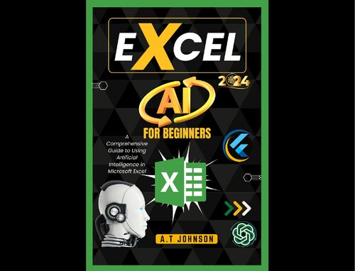 Excel AI For Beginners: A Comprehensive Guide to Using Artificial Intelligence in Microsoft Excel