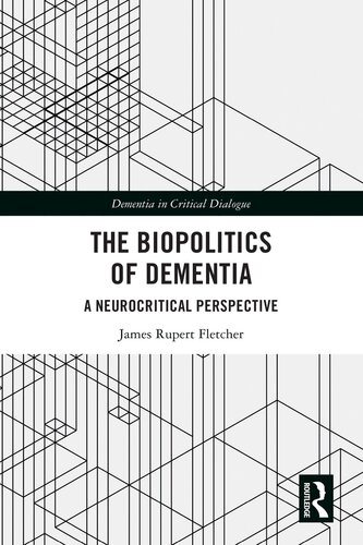 The Biopolitics of Dementia: A Neurocritical Perspective