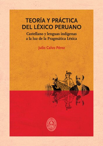 Teoría y práctica del léxico peruano. Castellano y lenguas indígenas a la luz de la Pragmática Léxica