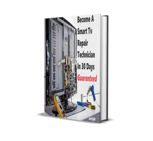 Ultimate Guide to Smart TV Troubleshooting & Repairs: The Complete Flat Screen TV Repair Manual: Learn to Fix Led/Lcd/Oled/Qled/Ultra HD/ TV's Like a Pro