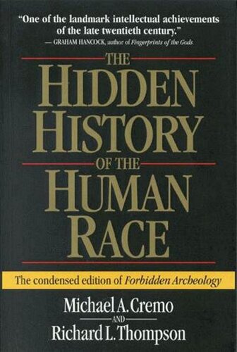 The Hidden History of the Human Race (The Condensed Edition of Forbidden Archeology)