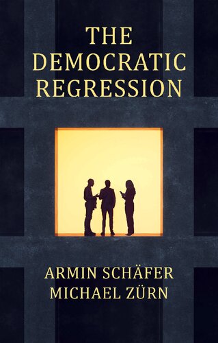 The Democratic Regression: The Political Causes of Authoritarian Populism