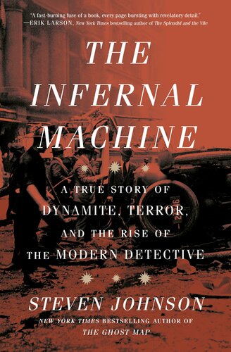 The Infernal Machine - A True Story of Dynamite, Terror, and the Rise of the Modern Detective