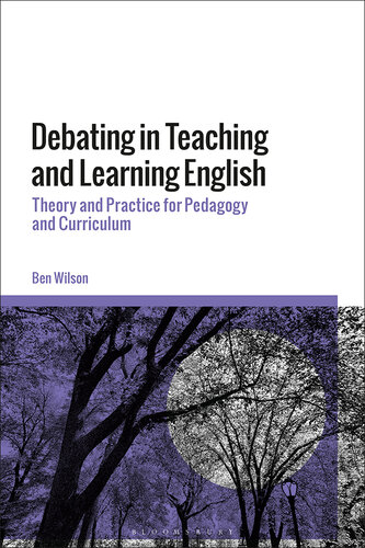 Debating in Teaching and Learning English: Theory and Practice for Pedagogy and Curriculum