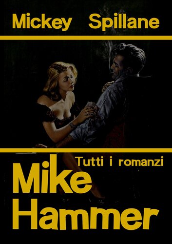 Mike Hammer. Tutti i romanzi