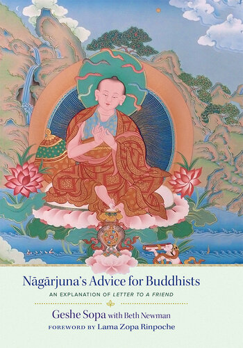 Nagarjuna's Advice for Buddhists: Geshe Sopa's Explanation of Letter to a Friend