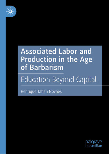 Associated Labor and Production in the Age of Barbarism: Education Beyond Capital