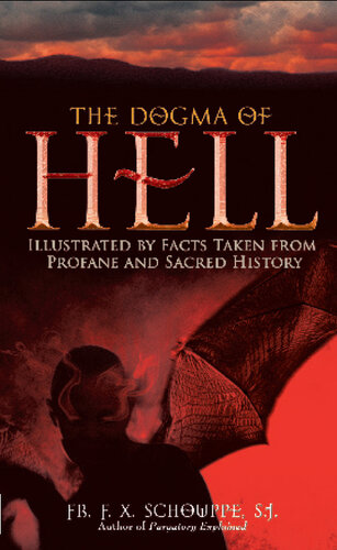 The Dogma of Hell: Illustrated by Facts Taken from Profane and Sacred History