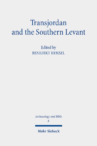 Transjordan and the Southern Levant: New Approaches Regarding the Iron Age and the Persian Period from Hebrew Bible Studies and Archaeology