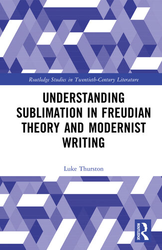 Understanding Sublimation in Freudian Theory and Modernist Writing