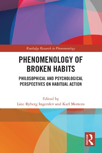 Phenomenology of Broken Habits: Philosophical and Psychological Perspectives on Habitual Action (Routledge Research in Phenomenology)