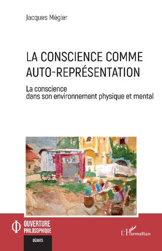 La conscience comme auto-représentation: La conscience dans son environnement physique et mental (French Edition)