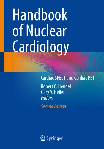 Handbook of Nuclear Cardiology-Cardiac SPECT and Cardiac PET, 2e (May 30, 2024)_(303151632X)_(Springer).pdf