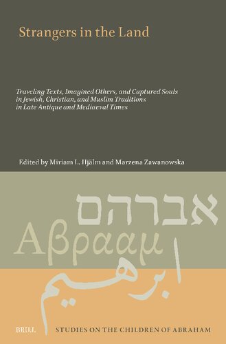 Strangers in the Land: Traveling Texts, Imagined Others, and Captured Souls in Jewish, Christian, and Muslim Traditions in Late Antique and Mediaeval Times