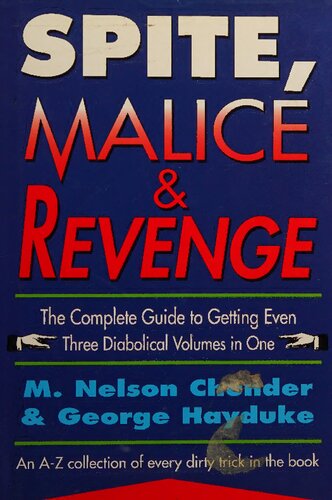 Spite, Malice, and Revenge: An A-Z Collection of Every Dirty Trick in the Book