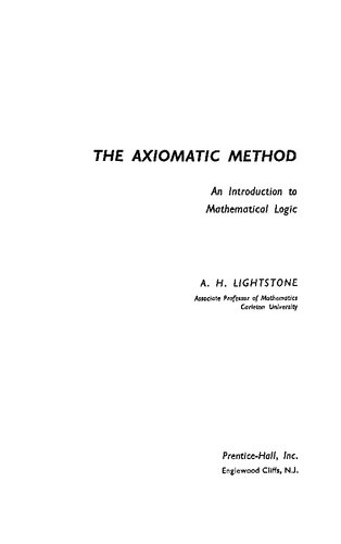 The Axiomatic Method: An Introduction to Mathematical Logic