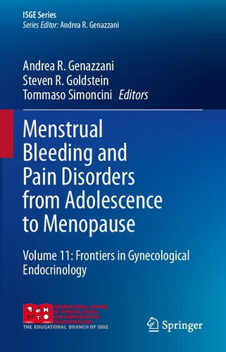 Menstrual Bleeding and Pain Disorders from Adolescence to Menopause, Volume 11: Frontiers in Gynecological Endocrinology