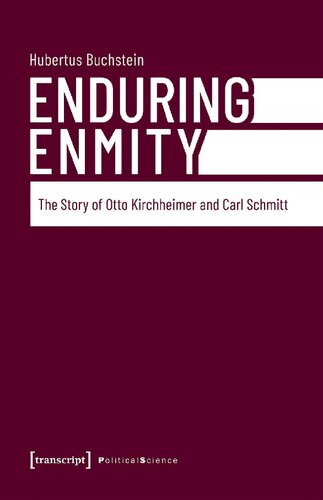 Enduring Enmity: The Story of Otto Kirchheimer and Carl Schmitt (Political Science)