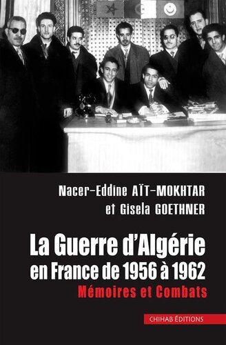 La guerre d'Algérie en France de 1956 à 1962 - Mémoires et combats