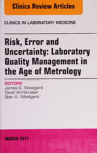 Risk, Error and Uncertainty: Laboratory Quality Management in the Age of Metrology, An Issue of the Clinics in Laboratory Medicine (Volume 37-1) (The Clinics: Internal Medicine, Volume 37-1)