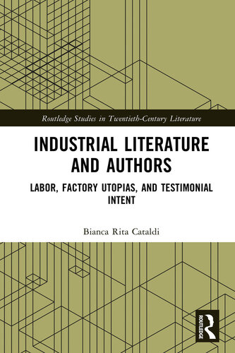 Industrial Literature and Authors: Labor, Factory Utopias and Testimonial Intent