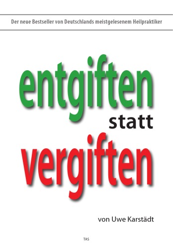 Entgiften statt vergiften